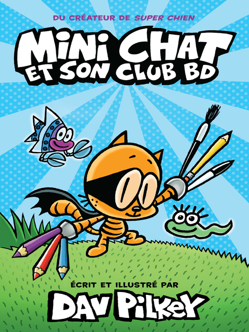 Title details for Mini Chat et son club BD by Dav Pilkey - Available
